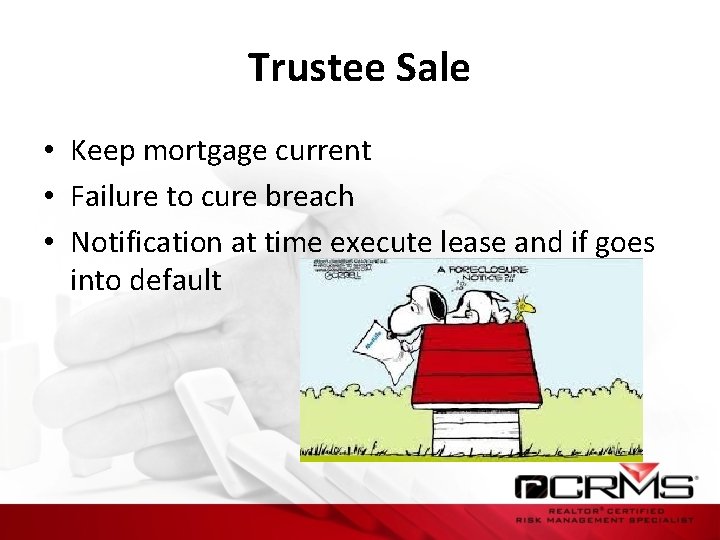 Trustee Sale • Keep mortgage current • Failure to cure breach • Notification at