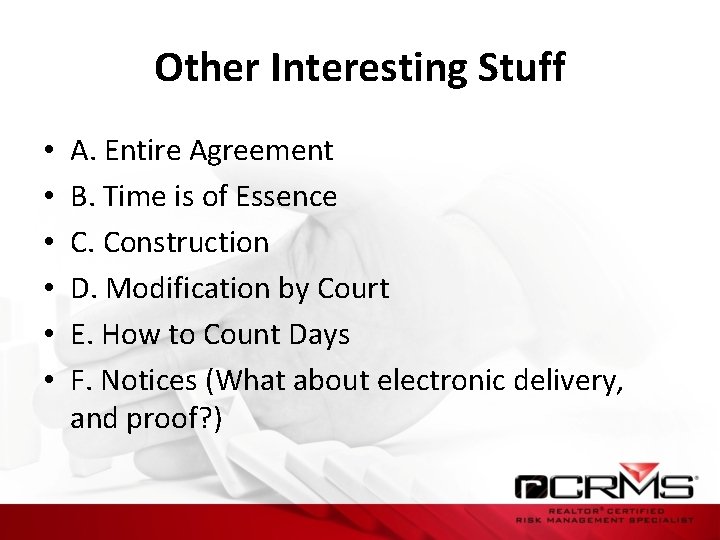 Other Interesting Stuff • • • A. Entire Agreement B. Time is of Essence