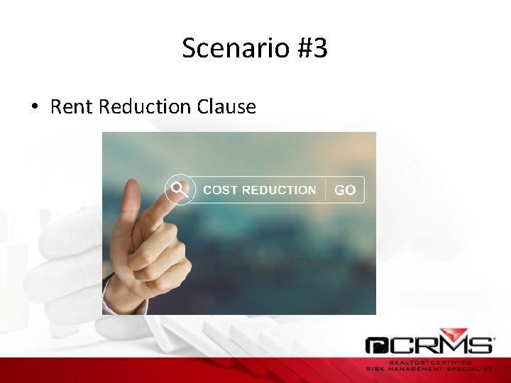Scenario #3 • Rent Reduction Clause 