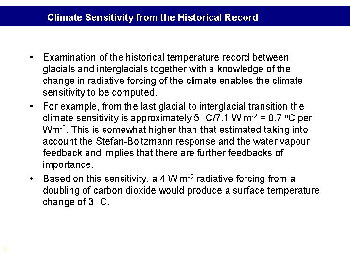 Climate Sensitivity from the Historical Record • Examination of the historical temperature record between