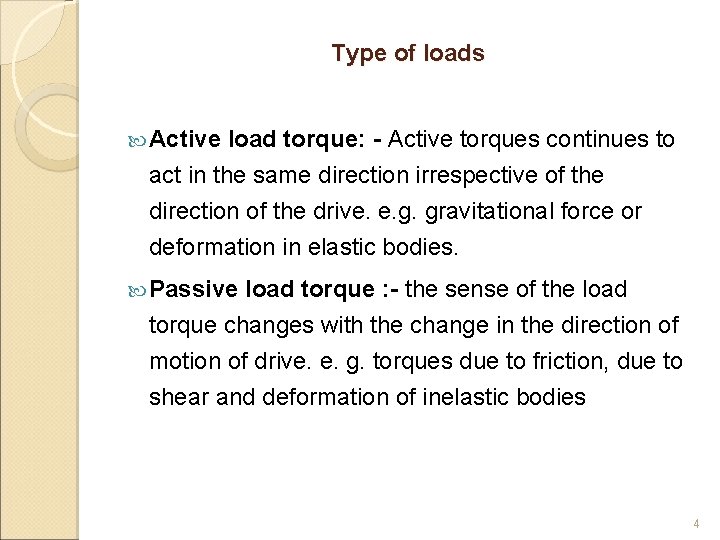 Type of loads Active load torque: - Active torques continues to act in the
