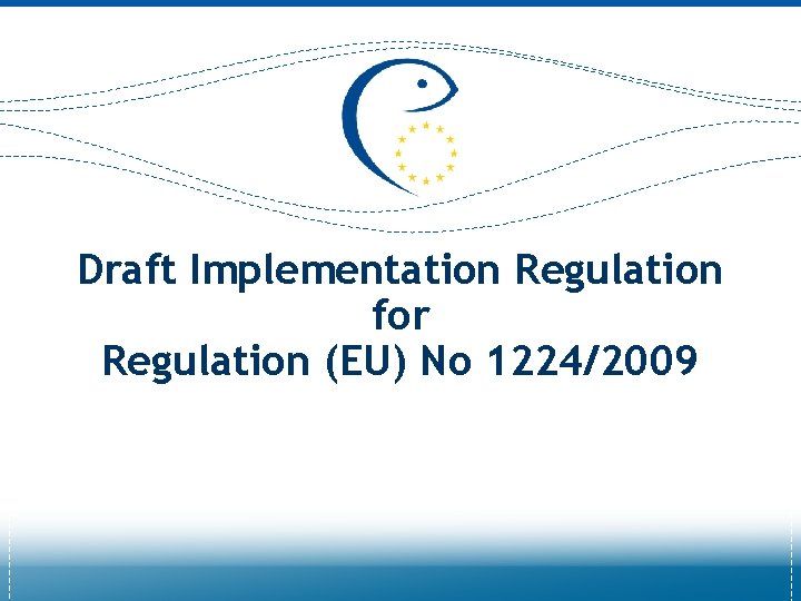 Draft Implementation Regulation for Regulation (EU) No 1224/2009 