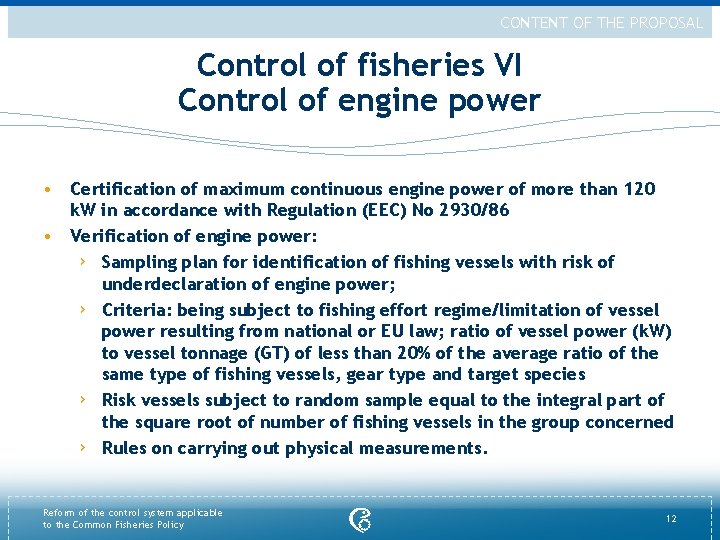 CONTENT OF THE PROPOSAL Control of fisheries VI Control of engine power • Certification