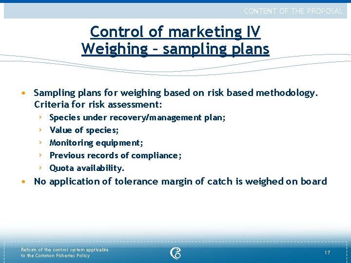 CONTENT OF THE PROPOSAL Control of marketing IV Weighing – sampling plans • Sampling