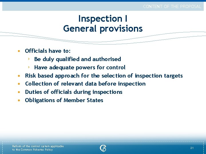CONTENT OF THE PROPOSAL Inspection I General provisions • Officials have to: › Be