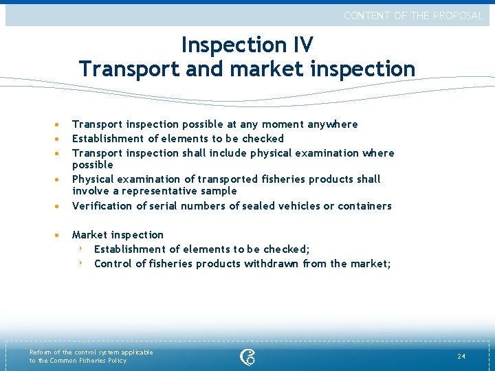 CONTENT OF THE PROPOSAL Inspection IV Transport and market inspection • • • Transport