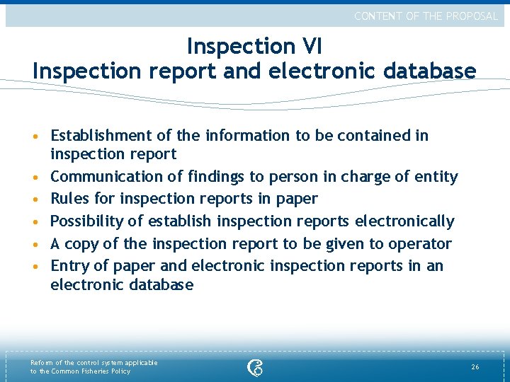 CONTENT OF THE PROPOSAL Inspection VI Inspection report and electronic database • Establishment of
