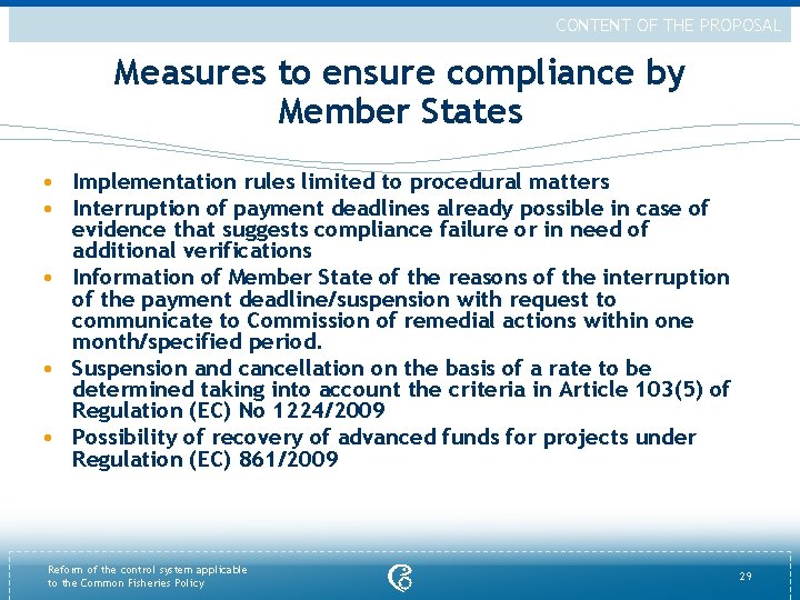 CONTENT OF THE PROPOSAL Measures to ensure compliance by Member States • Implementation rules