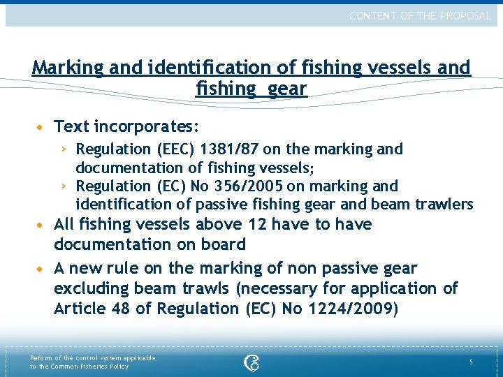 CONTENT OF THE PROPOSAL Marking and identification of fishing vessels and fishing gear •