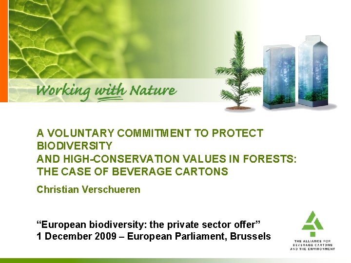 A VOLUNTARY COMMITMENT TO PROTECT BIODIVERSITY AND HIGH-CONSERVATION VALUES IN FORESTS: THE CASE OF