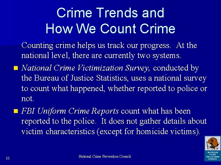 Crime Trends and How We Count Crime Counting crime helps us track our progress.