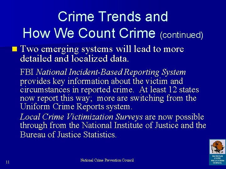 Crime Trends and How We Count Crime (continued) n Two emerging systems will lead