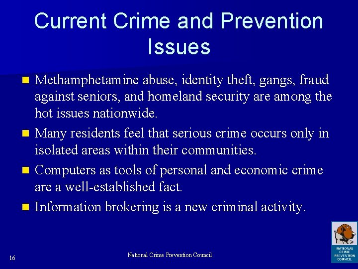 Current Crime and Prevention Issues n n 16 Methamphetamine abuse, identity theft, gangs, fraud