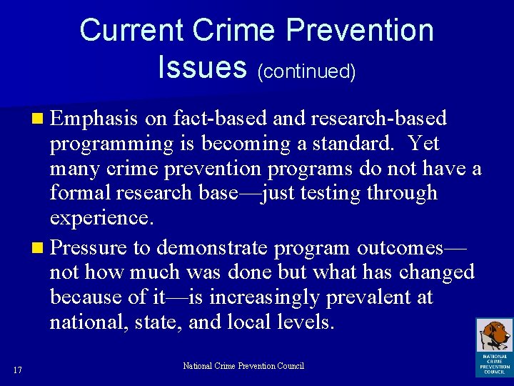 Current Crime Prevention Issues (continued) n Emphasis on fact-based and research-based programming is becoming