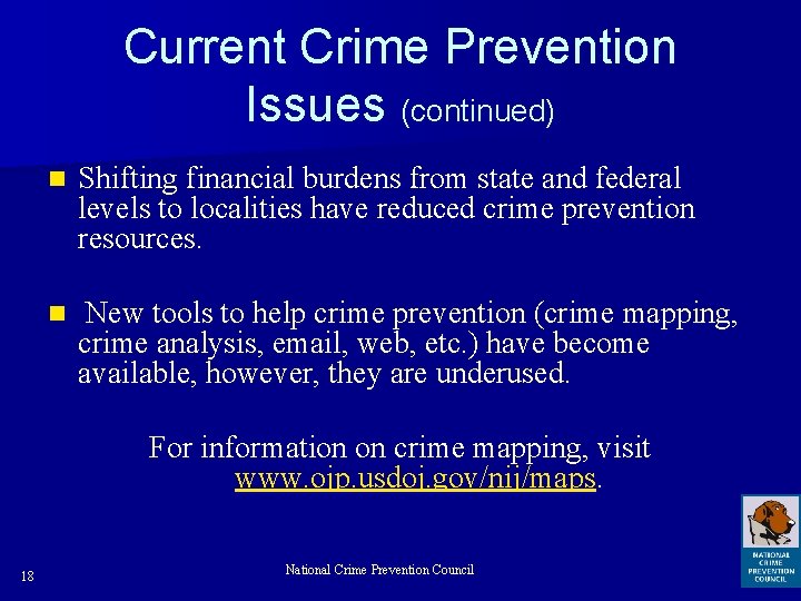 Current Crime Prevention Issues (continued) n Shifting financial burdens from state and federal levels