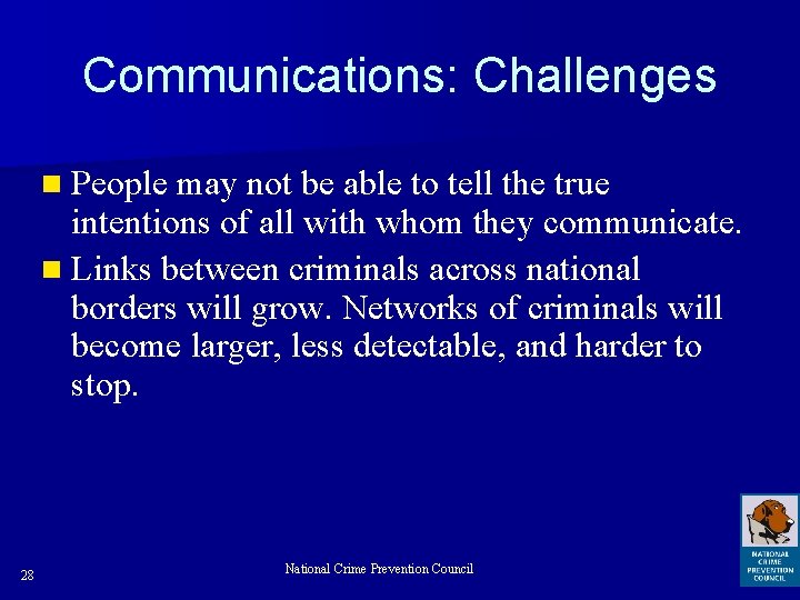 Communications: Challenges n People may not be able to tell the true intentions of