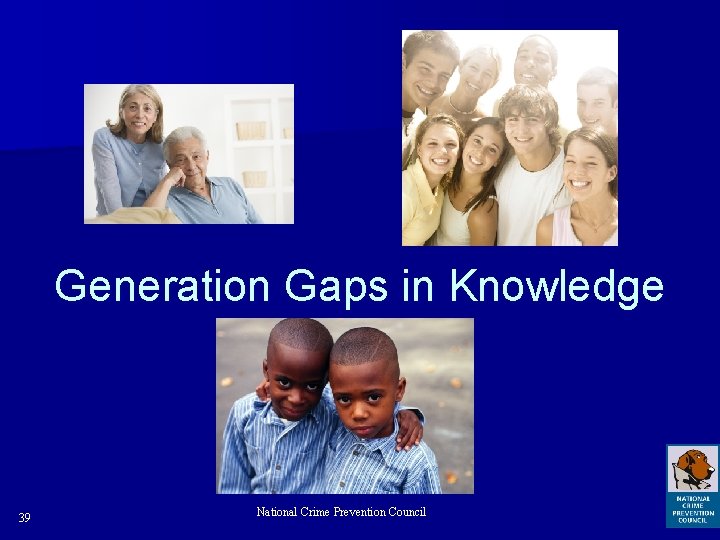 Generation Gaps in Knowledge 39 National Crime Prevention Council 