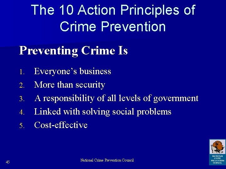 The 10 Action Principles of Crime Prevention Preventing Crime Is 1. 2. 3. 4.