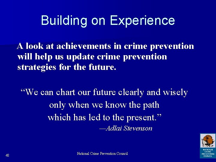Building on Experience A look at achievements in crime prevention will help us update