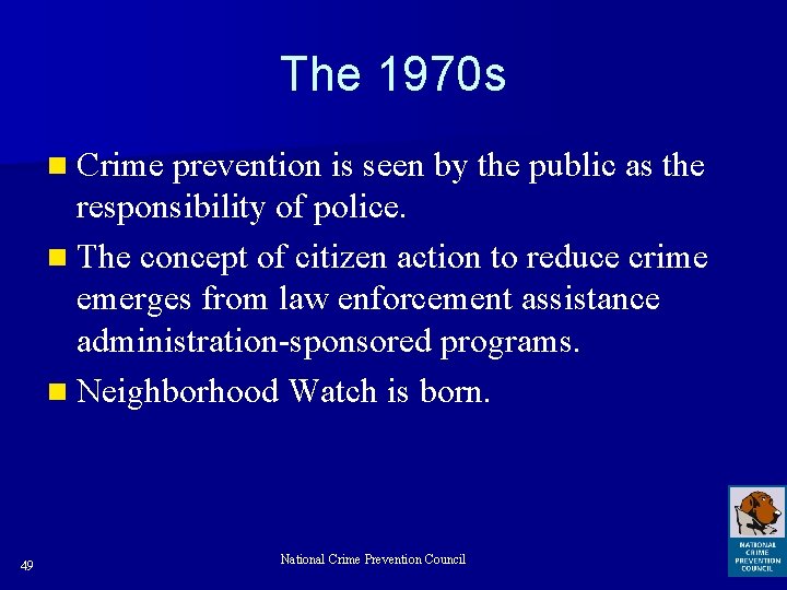 The 1970 s n Crime prevention is seen by the public as the responsibility