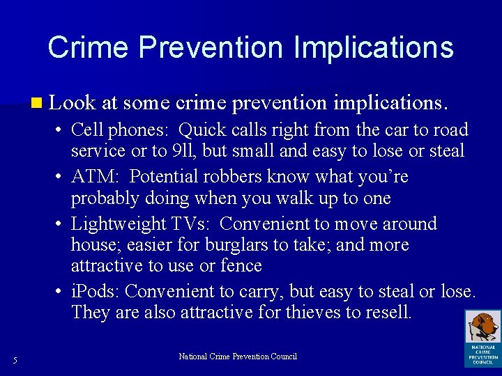 Crime Prevention Implications n Look at some crime prevention implications. • Cell phones: Quick