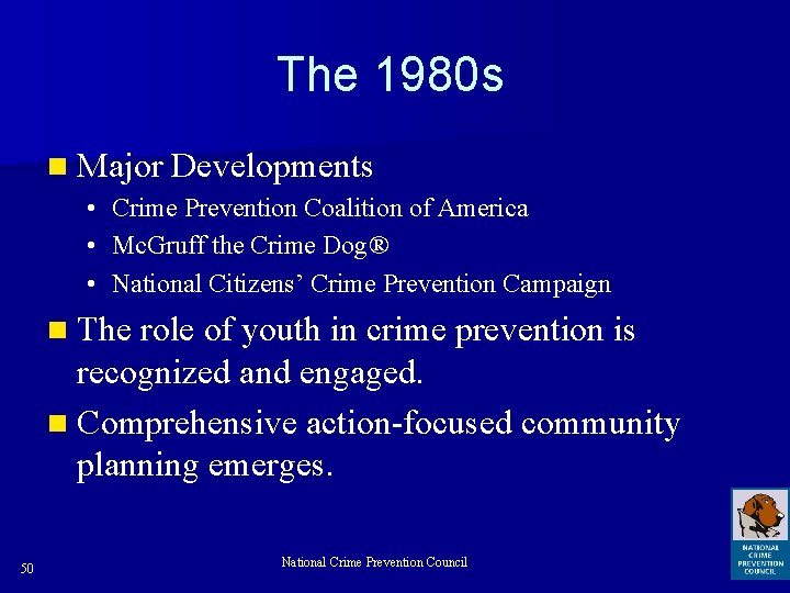 The 1980 s n Major Developments • • • Crime Prevention Coalition of America