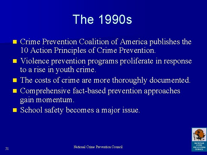 The 1990 s n n n 51 Crime Prevention Coalition of America publishes the