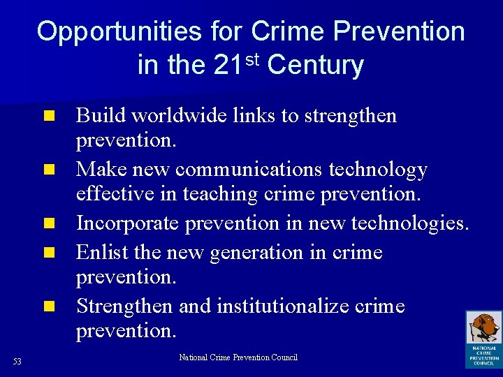 Opportunities for Crime Prevention in the 21 st Century n n n 53 Build