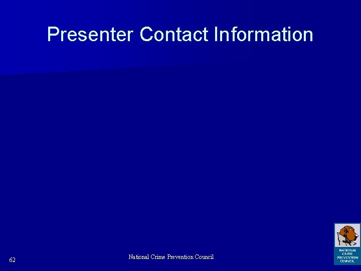 Presenter Contact Information 62 National Crime Prevention Council 