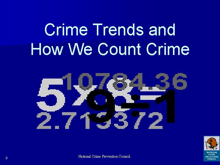 Crime Trends and How We Count Crime 9 National Crime Prevention Council 