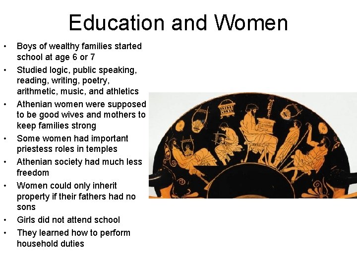 Education and Women • • Boys of wealthy families started school at age 6