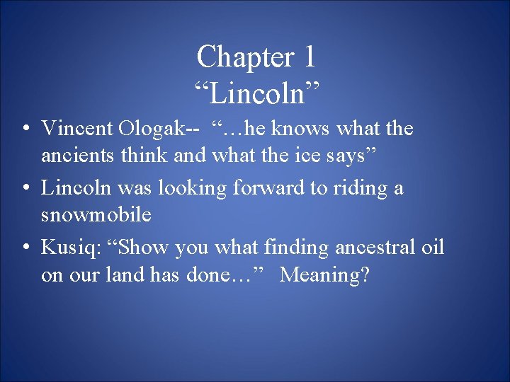 Chapter 1 “Lincoln” • Vincent Ologak-- “…he knows what the ancients think and what
