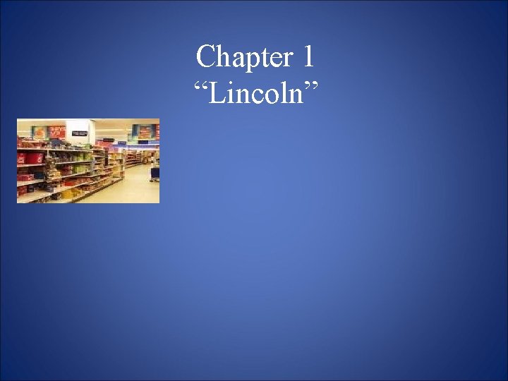 Chapter 1 “Lincoln” 
