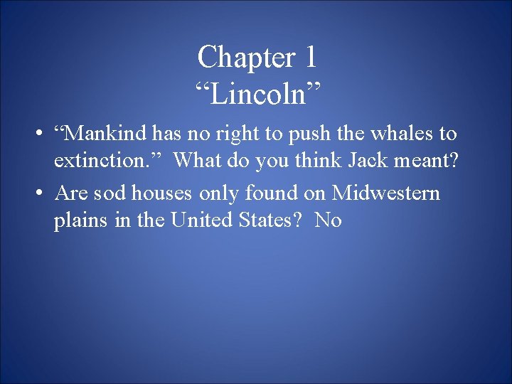 Chapter 1 “Lincoln” • “Mankind has no right to push the whales to extinction.