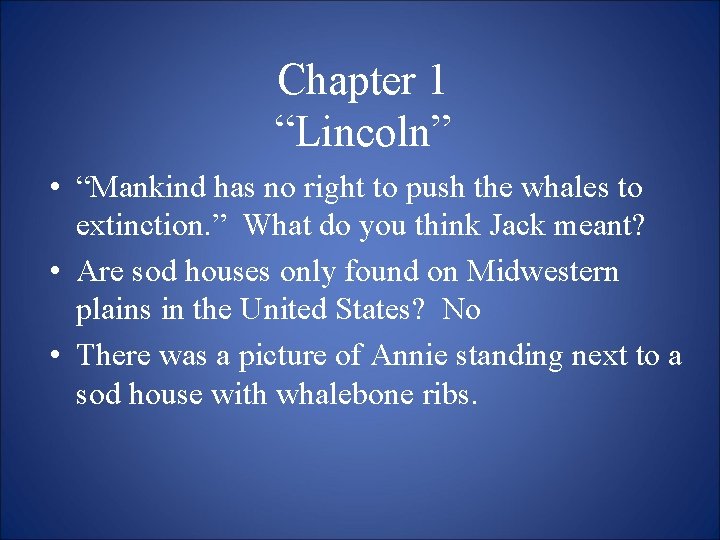 Chapter 1 “Lincoln” • “Mankind has no right to push the whales to extinction.