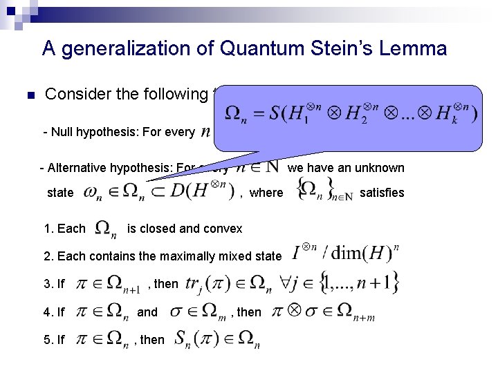 A generalization of Quantum Stein’s Lemma n Consider the following two hypothesis - Null