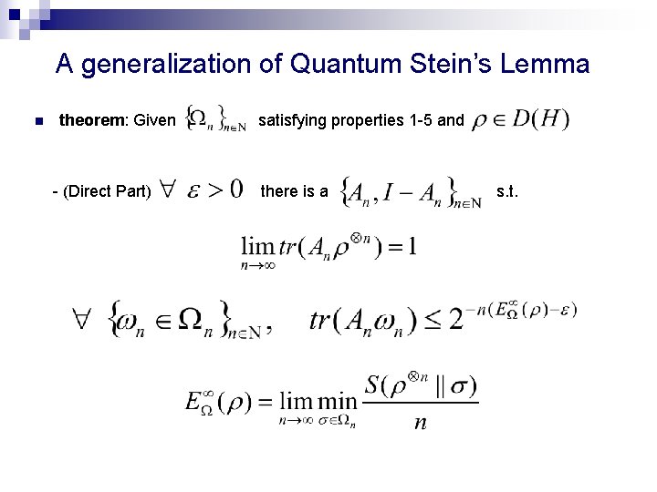 A generalization of Quantum Stein’s Lemma n theorem: Given - (Direct Part) satisfying properties