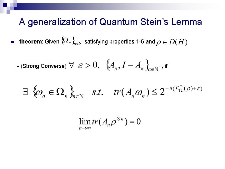 A generalization of Quantum Stein’s Lemma n theorem: Given - (Strong Converse) satisfying properties