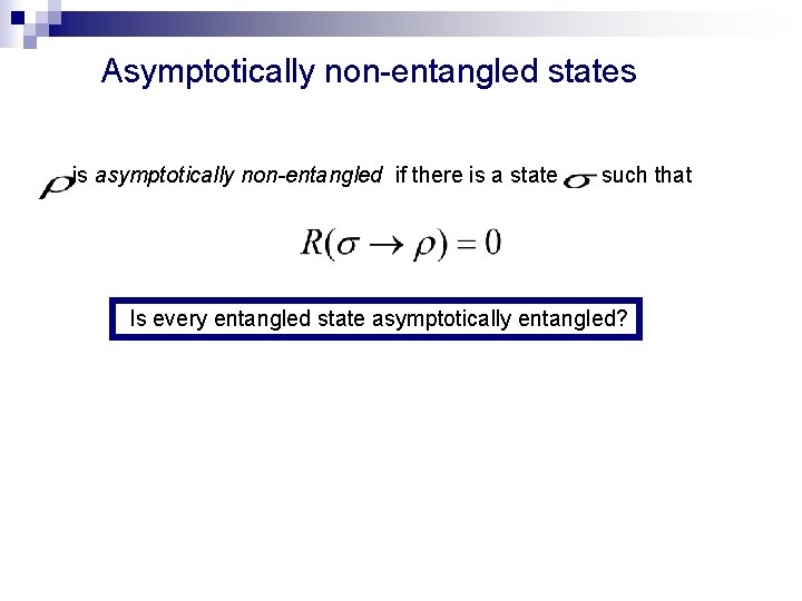 Asymptotically non-entangled states is asymptotically non-entangled if there is a state such that Is