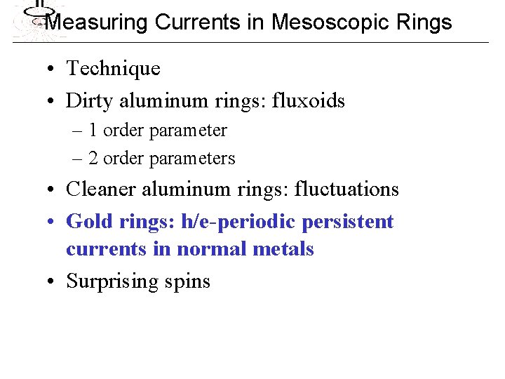 Measuring Currents in Mesoscopic Rings • Technique • Dirty aluminum rings: fluxoids – 1