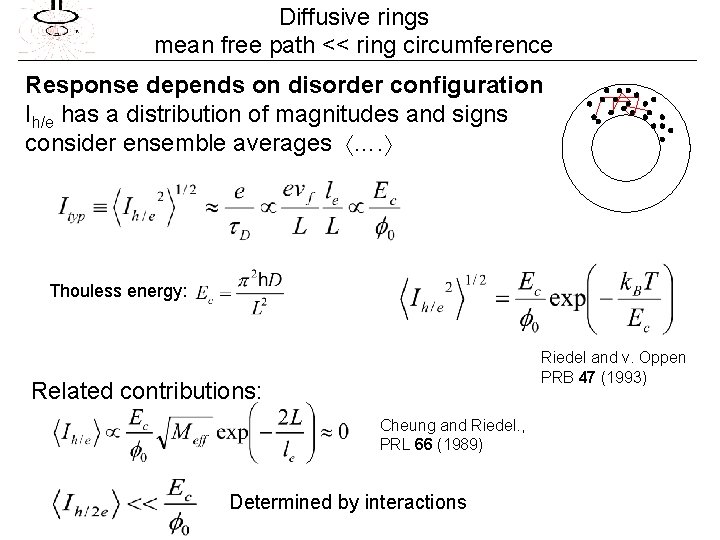 Diffusive rings mean free path << ring circumference Response depends on disorder configuration Ih/e
