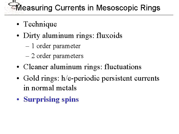 Measuring Currents in Mesoscopic Rings • Technique • Dirty aluminum rings: fluxoids – 1