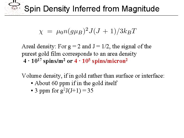 Spin Density Inferred from Magnitude Areal density: For g = 2 and J =