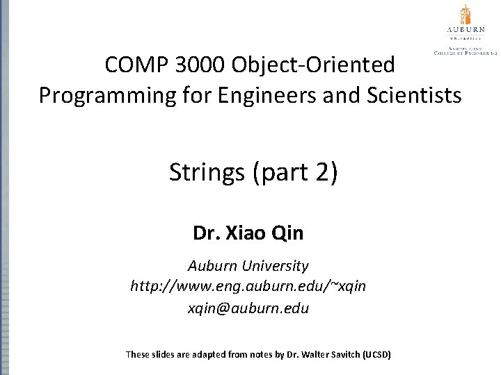 COMP 3000 Object-Oriented Programming for Engineers and Scientists Strings (part 2) Dr. Xiao Qin