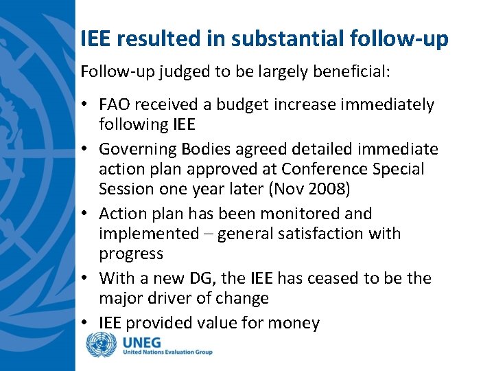 IEE resulted in substantial follow-up Follow-up judged to be largely beneficial: • FAO received IEE resulted in substantial follow-up Follow-up judged to be largely beneficial: • FAO received