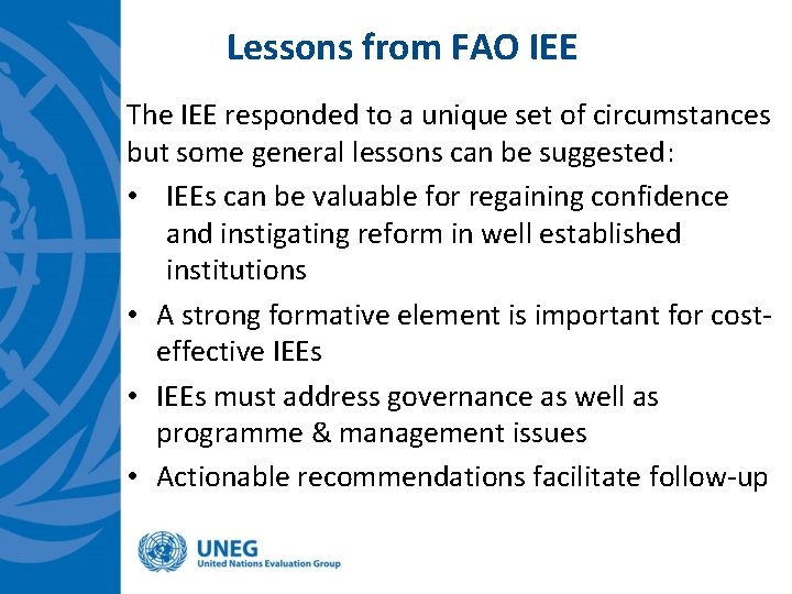 Lessons from FAO IEE The IEE responded to a unique set of circumstances but Lessons from FAO IEE The IEE responded to a unique set of circumstances but