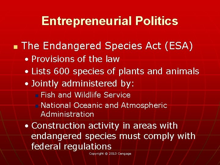 Entrepreneurial Politics n The Endangered Species Act (ESA) • Provisions of the law •