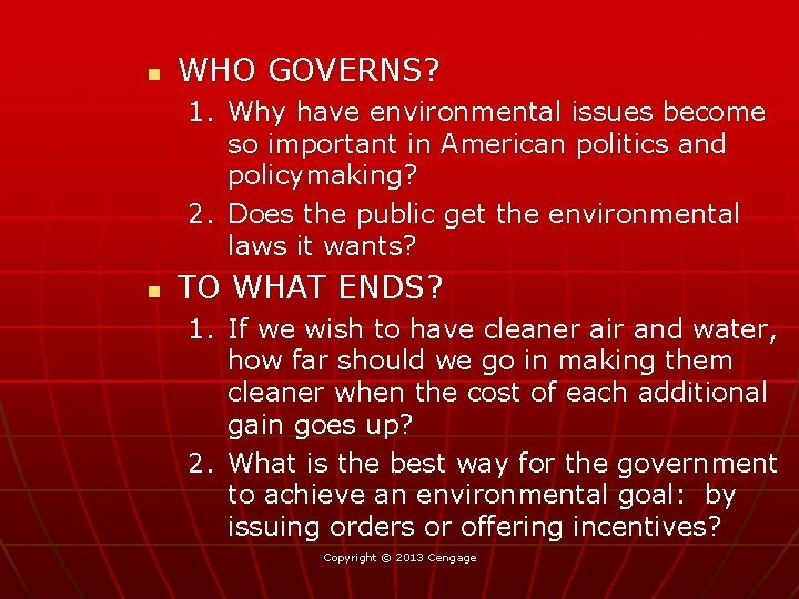 n WHO GOVERNS? 1. Why have environmental issues become so important in American politics