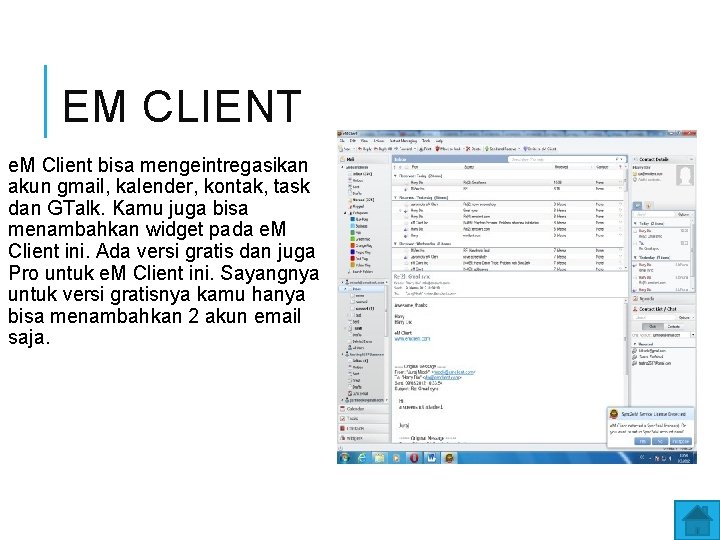 EM CLIENT e. M Client bisa mengeintregasikan akun gmail, kalender, kontak, task dan GTalk.