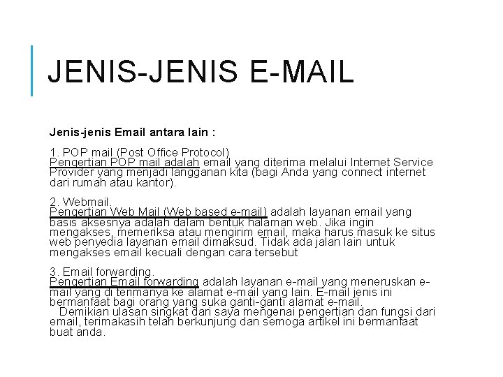 JENIS-JENIS E-MAIL Jenis-jenis Email antara lain : 1. POP mail (Post Office Protocol) Pengertian